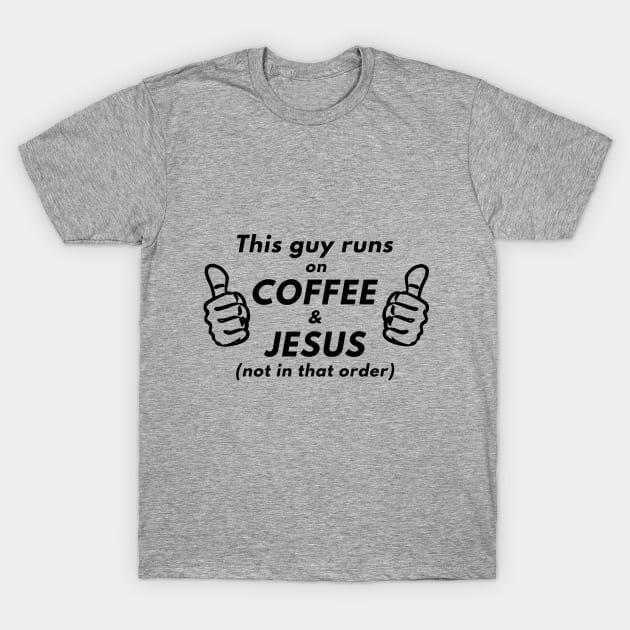 Coffee and Jesus 2 T-Shirt by MotoGirl